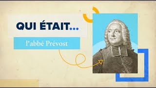 Qui était l’abbé Prévost ?