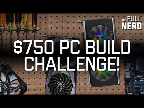$750 PC build challenge | The Full Nerd live special