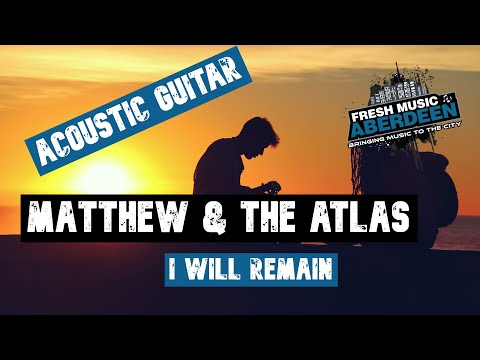 I Will Remain - Matthew And The Atlas