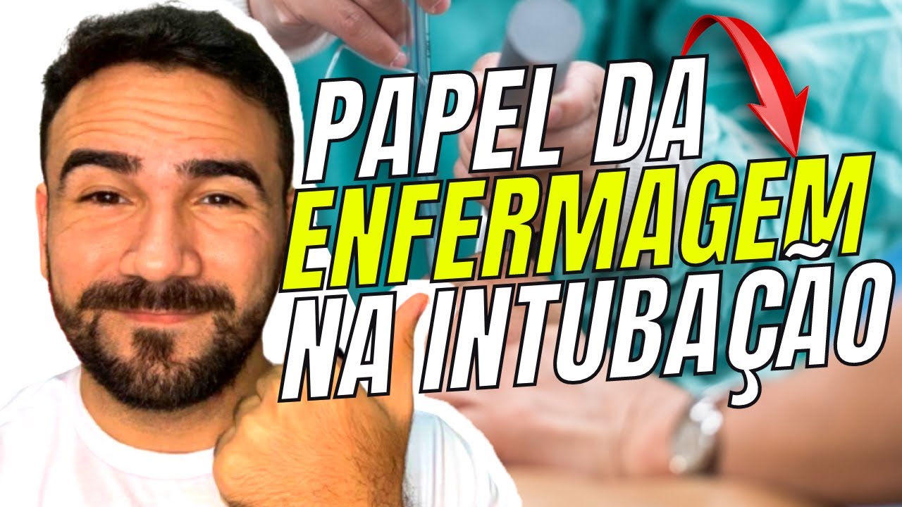 O QUE A ENFERMAGEM FAZ NA INTUBAÇÃO OROTRAQUEAL? CUIDADOS DE ENFERMAGEM