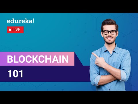 Blockchain 101  What Is Blockchain Technology? | Blockchain Training  | Edureka Live