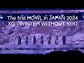 【LIVE】240519 - XG - WINTER WITHOUT YOU（XG 1st WORLD TOUR’The first HOWL’ in JAPAN 2024）