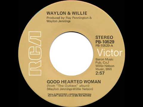 1976 HITS ARCHIVE: Good Hearted Woman - Waylon & Willie (stereo 45--#1 C&W hit)