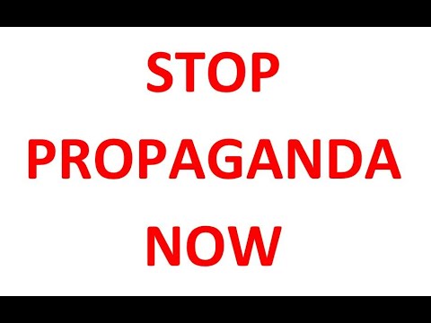 Stop propaganda now!