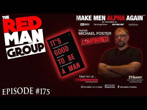 It's GOOD to be an Alpha Male | The Red Man Group Ep. 175 | Pastor Michael Foster