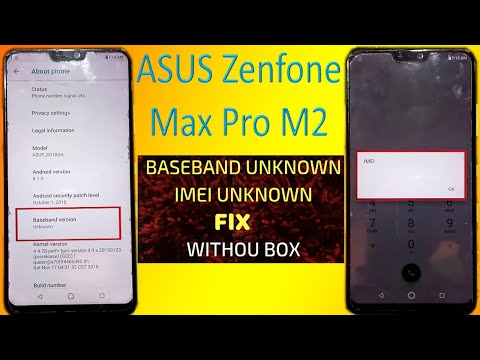 ASUS ZENFONE MAX PRO M2 BASBAND,IMEI SOLUTION WITHOUT BOX