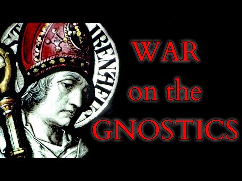 Gnosticism - Irenaeus and his Against Heresies - Catholic Orthodoxy vs the Valentinian Gnostics