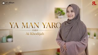 Download lagu AI KHODIJAH - YA MAN YARO ( Unplugged Version ) mp3