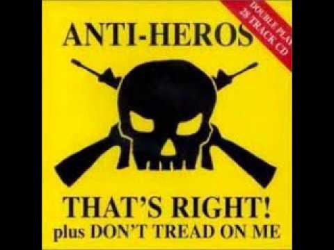 Anti Heros - That's Right Don't Tread On Me (FULL)