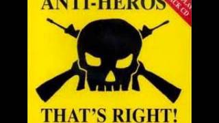 Anti Heros - That's Right Don't Tread On Me (FULL)