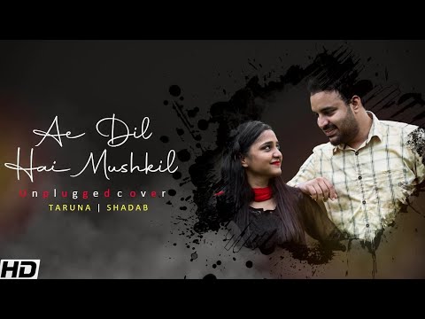 TARUNA SHARMA Ae dil hai mushkil cover