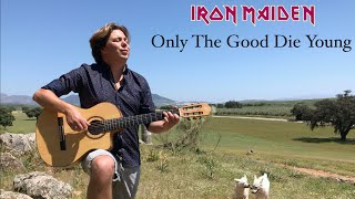 Iron Maiden - Only The Good Die Young (Acoustic) | Guitar Cover by Thomas Zwijsen