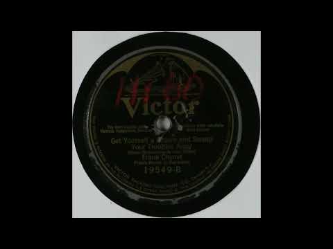 Get Yourself a Broom and Sweep Your Troubles Away - Frank Crumit with Frank Banta