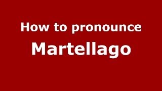 How to pronounce Martellago