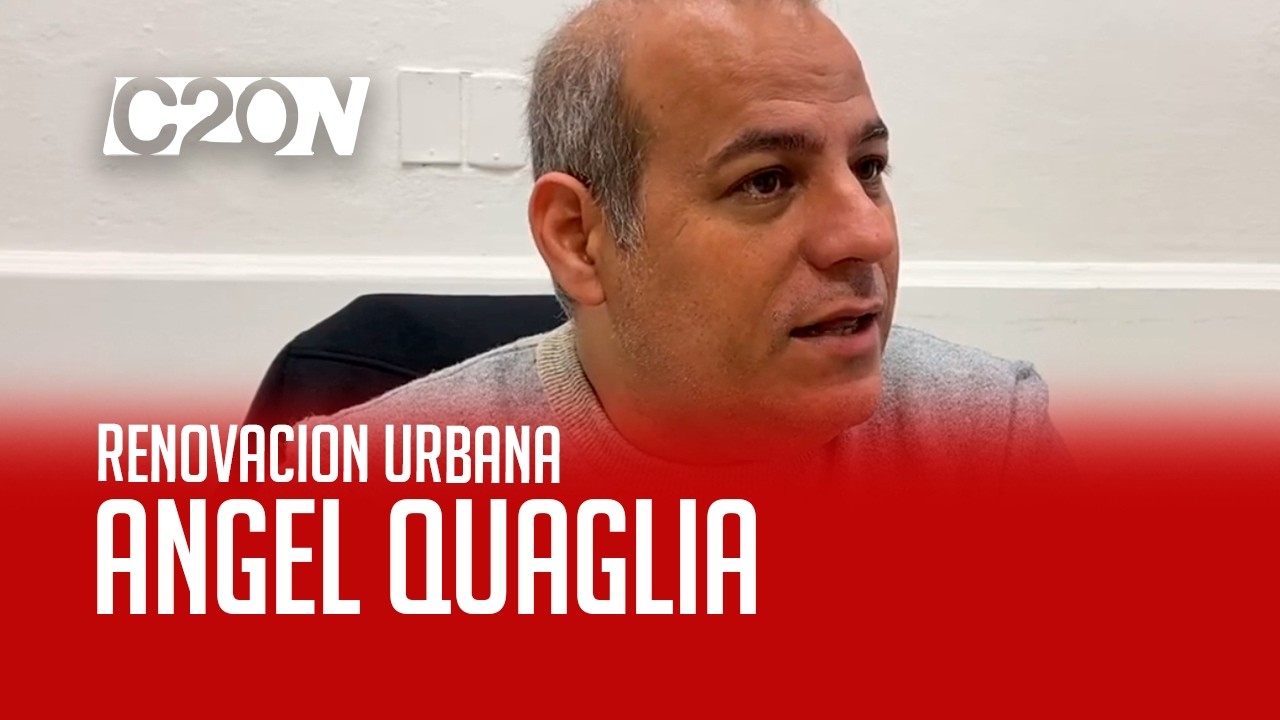 C20 Noticias | Renovación Urbana - Angel Quaglia