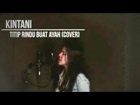 Lagu Sedih - Titip Rindu Buat Ayah - Kintani Cover
