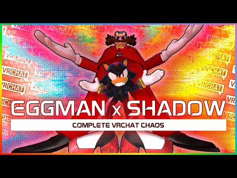 Clapped VA in VRChat (Shadow x Eggman edition!)