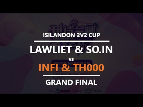 [WC3] Isilandon 2v2 Cup - GRAND FINAL: LawLiet & So.in vs. TH000 & Infi