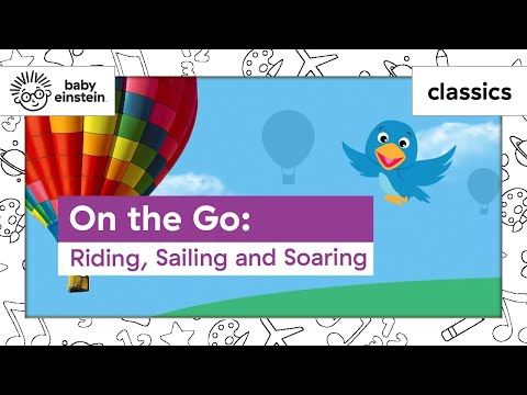 Learning Vehicles with Toddlers | On the Go: Riding, Sailing, and Soaring | Baby Einstein