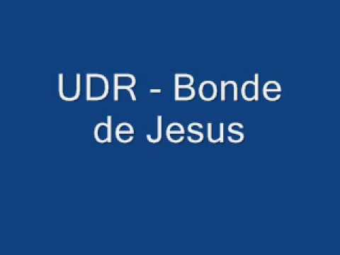 UDR - Bonde de Jesus