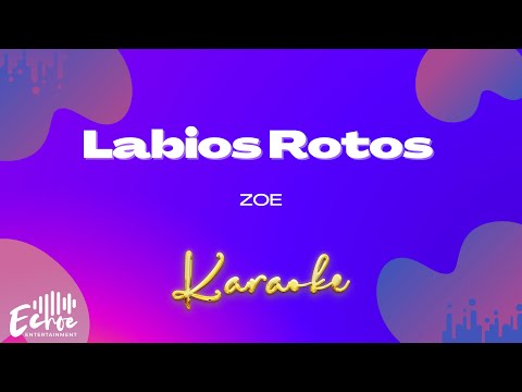 Zoe - Labios Rotos (Versión Karaoke)