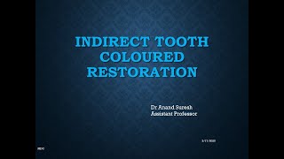 Indirect tooth coloured restoration Part 1 & Part 2
