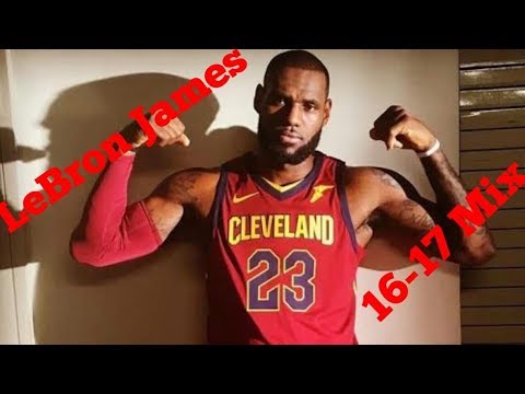 LeBron James 16-17 Mix "Cant be Stopped"
