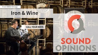 Iron &amp; Wine perform &quot;Call Your Boys&quot; (Live on Sound Opinions)