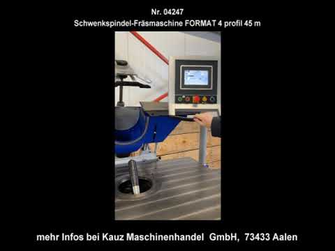 zu verkaufen: Schwenkspindel-Fräsmaschine FORMAT 4 profil 45 m #04247