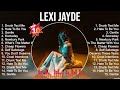 Lexi Jayde Top Of The Music Hits 2023 Most Popular Hits Playlist