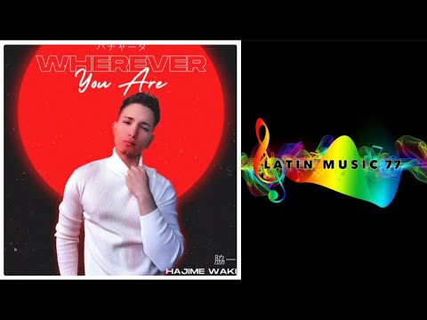 Hajime waki - Wherever You Are (New Bachata 2021💥)