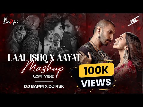 Laal Ishq X Aayat Mashup Lofi Vibe Dj Bappi X Dj RSK
