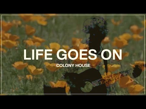 Colony House - Life Goes On (Official Music Video)