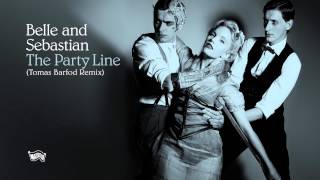 Belle and Sebastian - The Party Line (Tomas Barfod Remix)