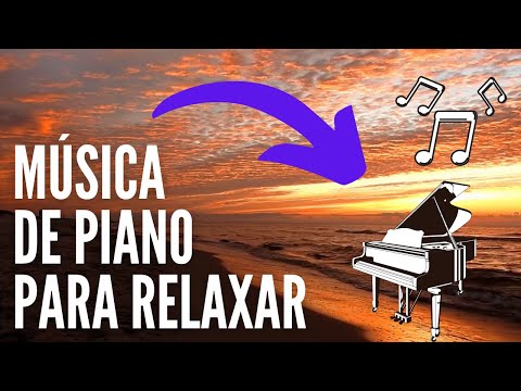 Linda Msica de Piano para Relaxar, Descansar a Mente e Diminuir a Ansiedade