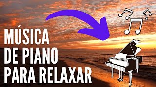 Linda Msica de Piano para Relaxar, Descansar a Mente e Diminuir a Ansiedade