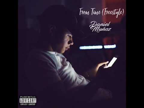 Daniel Munoz - From Time (Freestyle) [Explicit]