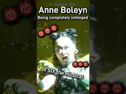 👹Anne Boleyn👹 Being completely unhinged in SIX the MUSICAL💅✨👹