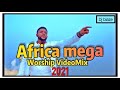 AFRICA MEGA (WORSHIP )2021 BY (DJ BLAZE ITALY) MARY OPARA/ FRANK/SINACH/MERCY CHINWO/TOPE(AND MORE)