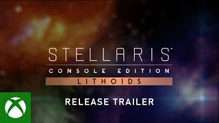 Xbox Stellaris: Console Edition Lithoids Release Trailer anuncio