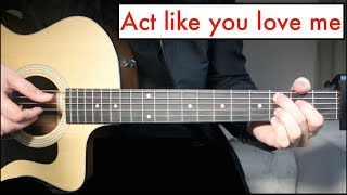 Act Like You love Me - Shawn Mendes | Guitar Lesson Chords