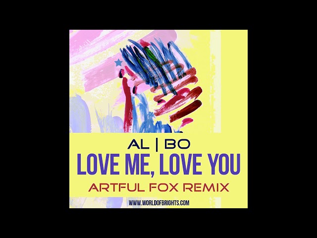 Al L Bo - Love Me, Love You (Artful Fox Remix, Feat. Al L Bo & Black Mafia Dj)