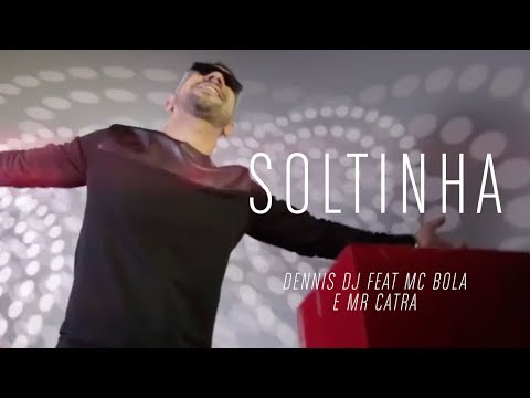 Dennis Dj feat MC Bola e Mr Catra - Soltinha - Clipe Oficial