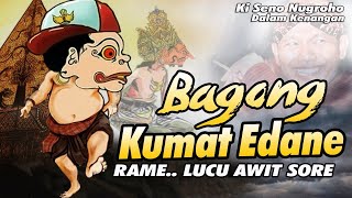 Download lagu BAGONG KUMAT EDANE.. LUCU KAWIT SORE. BOLODEWO TRIMO DIAPUSI mp3