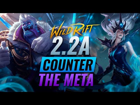 COUNTER THE META Patch 2.2A - DESTROY OP Picks in Wild Rift (LoL Mobile)