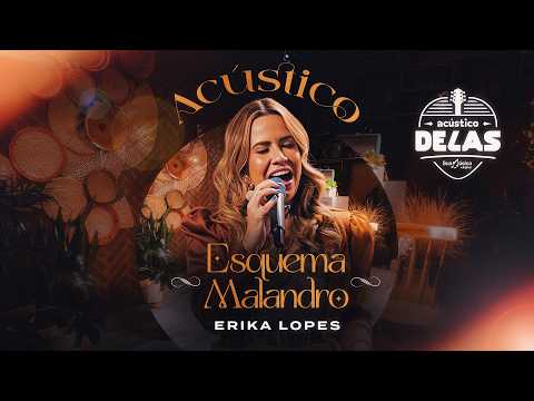 Erika Lopes - Esquema Malandro (Especial Acústico Delas 2026 Sua Música)