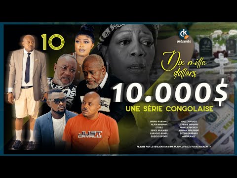 10.000$ I EPISODE 10 I SERIE CONGOLAISE I NOUVEAUTE 2024