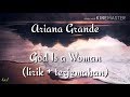 Ariana Grande - God Is a Woman(lirik + terjemahan) Ariana Grande - God Is a Woman(lirik + terjemahan)