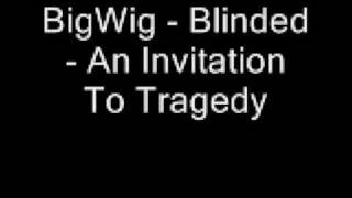 BigWig - Blinded