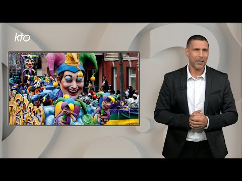 Quel est le sens spirituel du Carnaval et du Mardi Gras ?